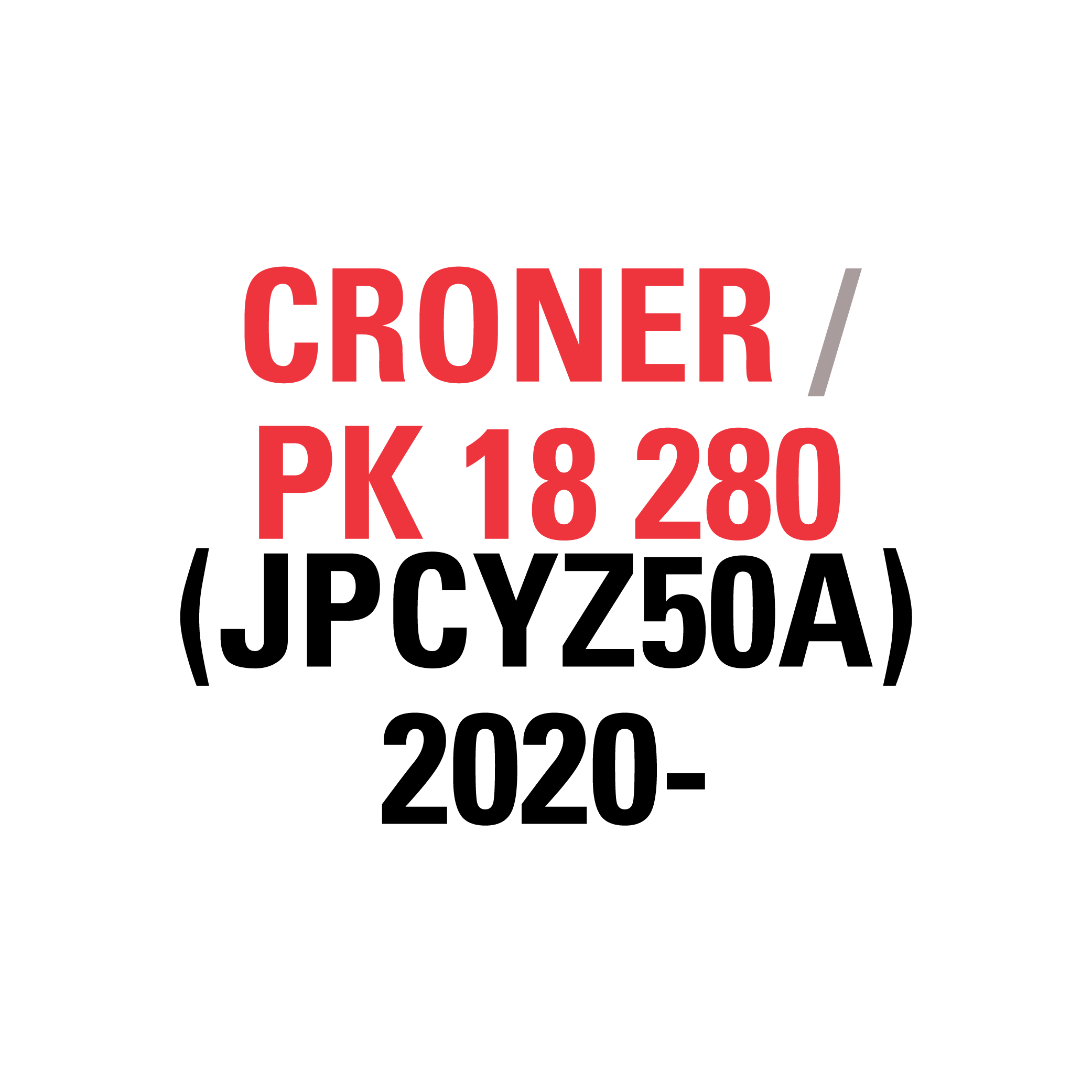 CRONER PK 18 280 (JPCYZ50A) 2020-
